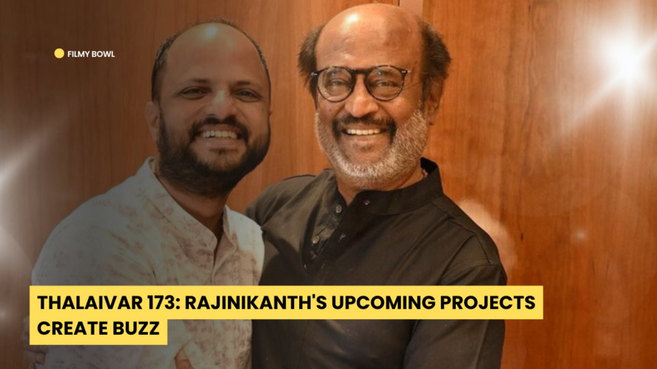 Thalaivar 173: Rajinikanth Upcoming Projects Create Buzz