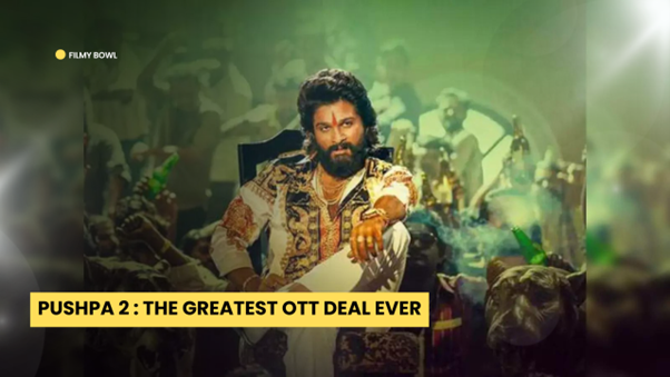 Pushpa 2: The greatest OTT deal ever