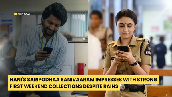 Nani's Saripodhaa Sanivaaram Impresses with Strong First Weekend Collections Despite Rains