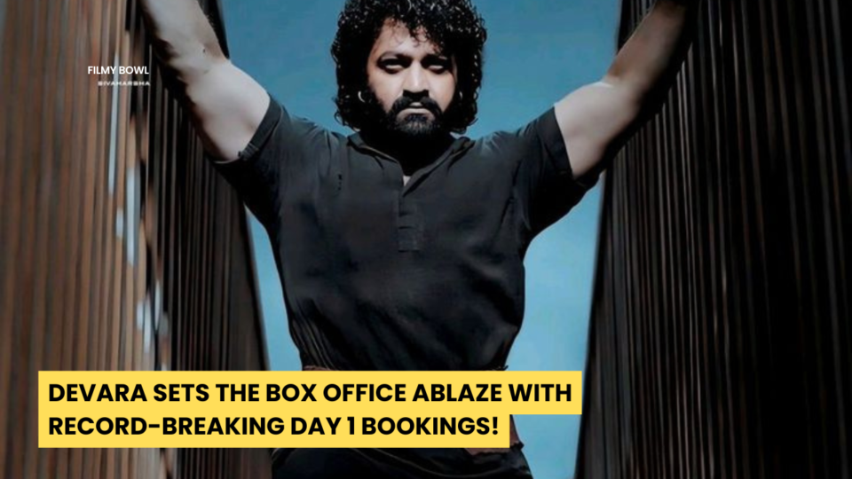 Devara Sets the Box Office Ablaze with Record-Breaking Day 1 Bookings!