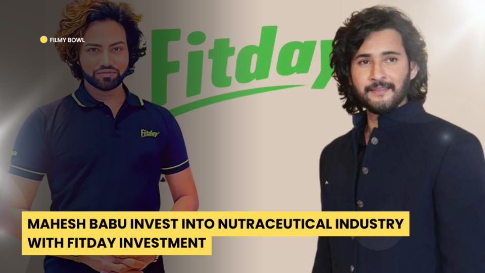 Mahesh Babu Invest into Nutraceutical Industry with Fitday Investment