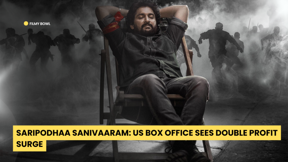 Saripodhaa Sanivaaram: US Box Office Sees Double Profit Surge