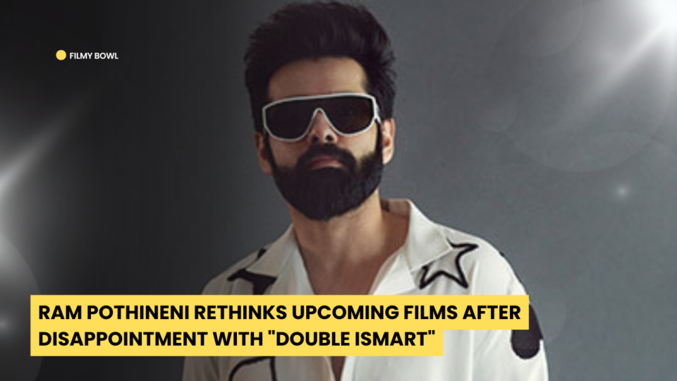 Ram Pothineni Rethinks Upcoming Films After Disappointment with "Double iSmart"