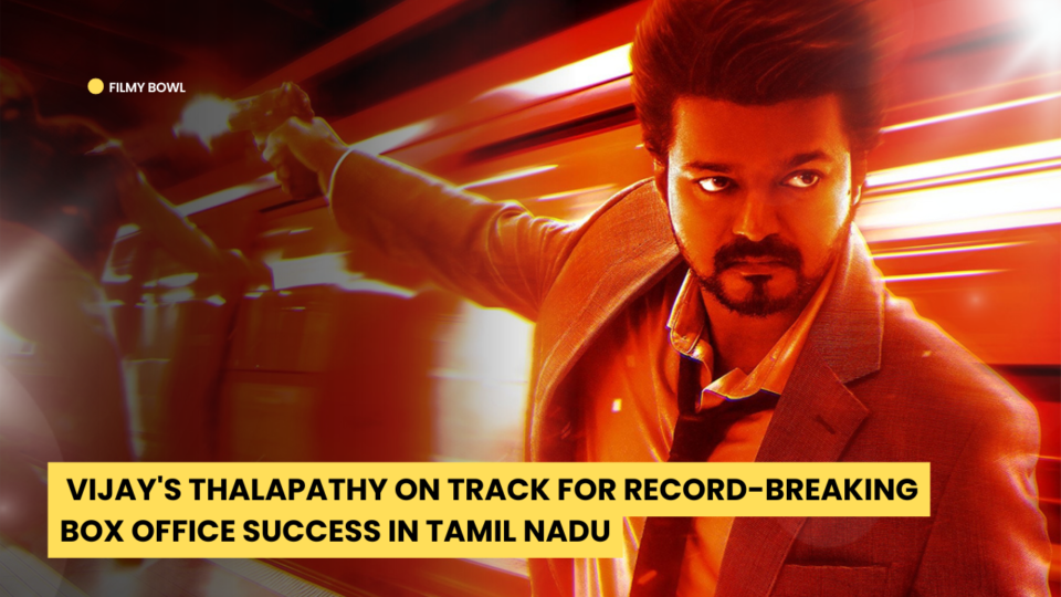 Vijay's Thalapathy on Track for Record-Breaking Box Office Success in Tamil Nadu