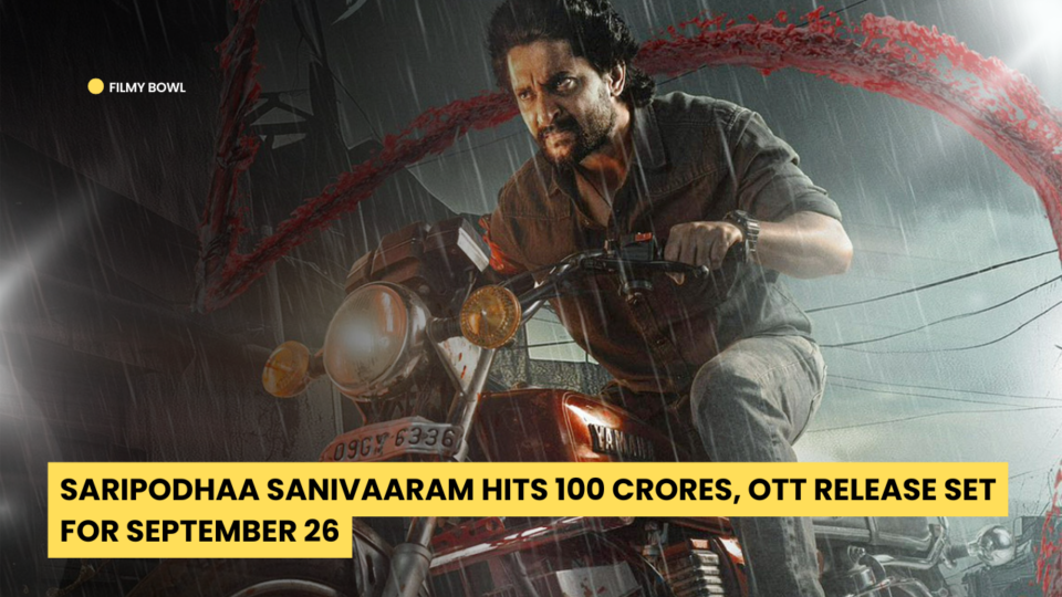 Saripodhaa Sanivaaram Hits 100 Crores, OTT Release Set for September 26