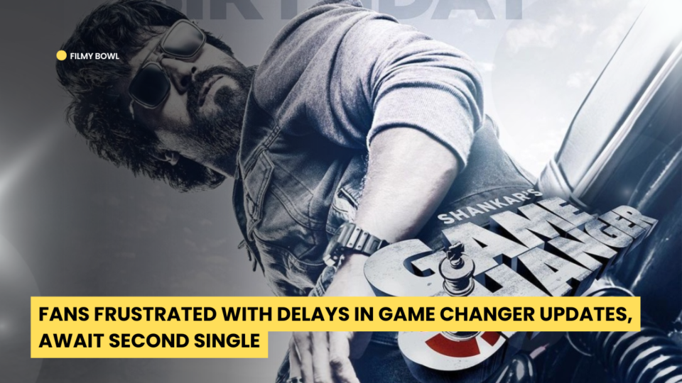 Fans Frustrated with Delays in Game Changer Updates, Await Second Single