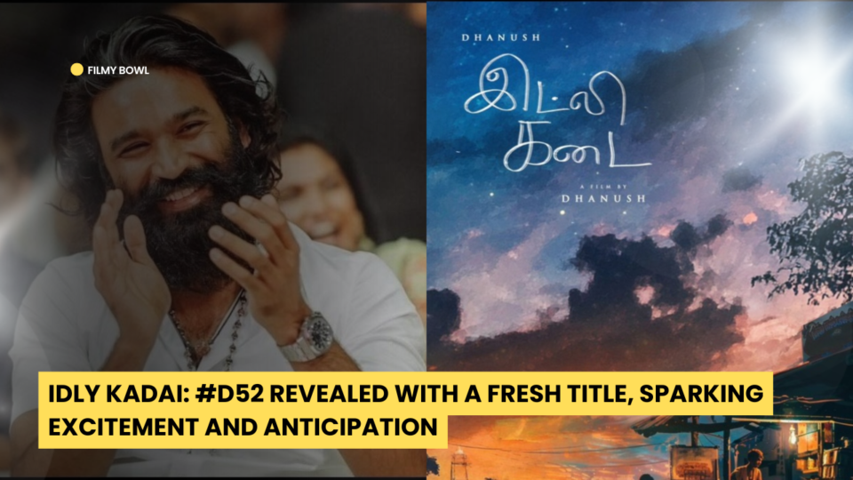 Idly Kadai: #D52 Revealed with a Fresh Title, Sparking Excitement and Anticipation