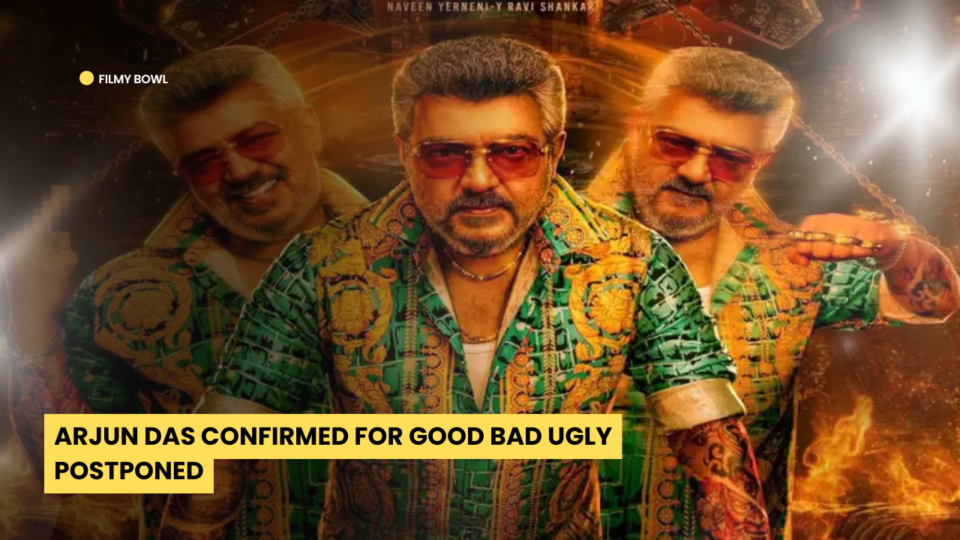 Arjun Das Confirmed for Good Bad Ugly Postponed