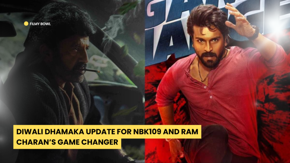 Diwali Dhamaka Update for NBK109 and Ram Charan’s Game Changer