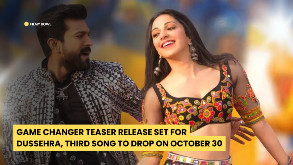 Game Changer Teaser Release Set for Dussehra, Third Song to Drop on October 30