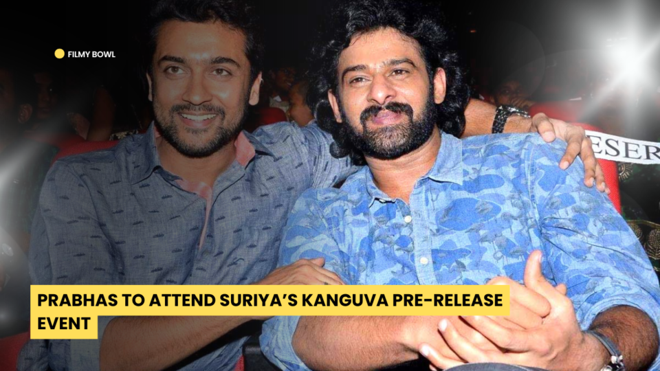 Prabhas to Attend Suriya’s Kanguva Pre-Release Event