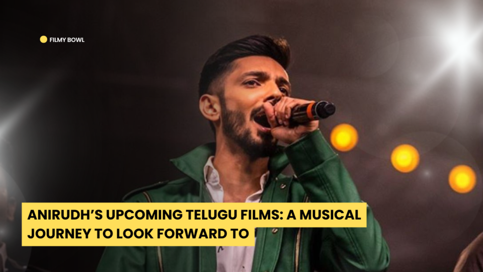 Anirudh Upcoming Telugu Films: A Musical Journey to Look Forward To