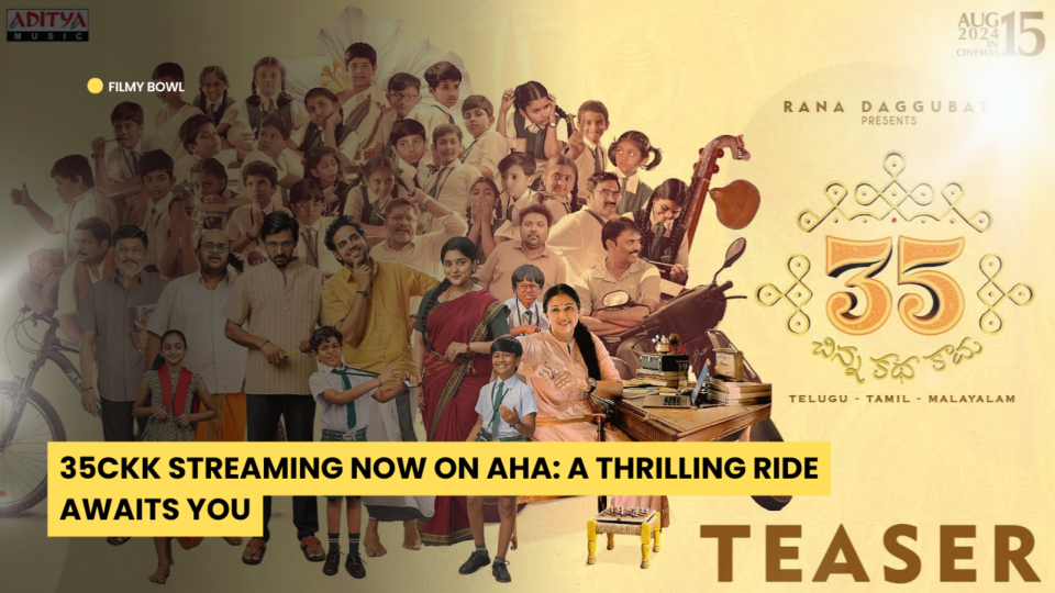 35CKK Streaming Now on Aha: A Thrilling Ride Awaits You