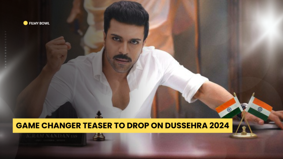 Game Changer Teaser to Drop on Dussehra 2024