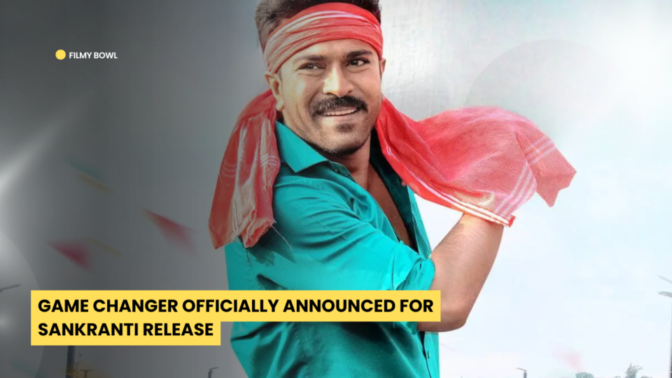 Game Changer Officially Announced for Sankranti Release