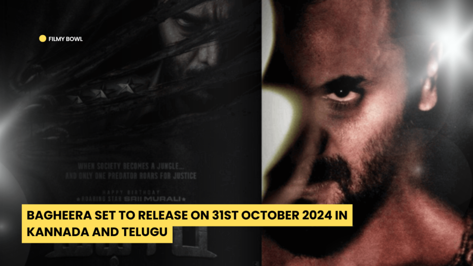 Bagheera Set to Release on 31st October 2024 in Kannada and Telugu