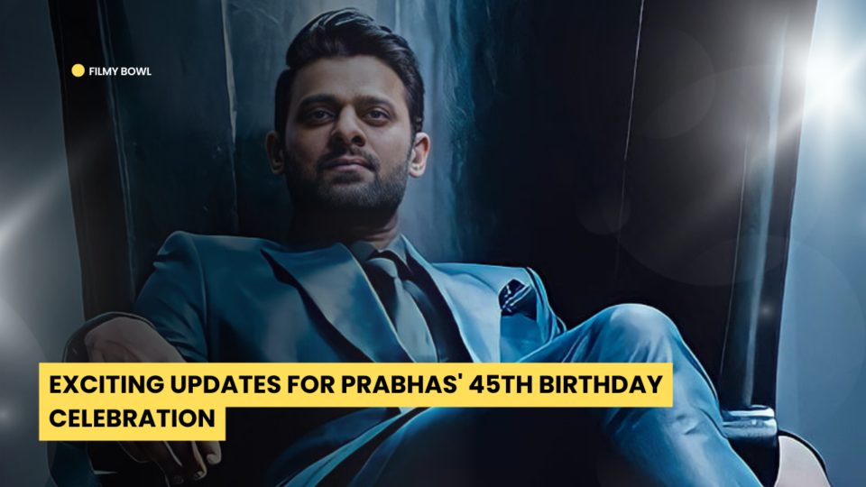 Exciting Updates for Prabhas' 45th Birthday Celebration