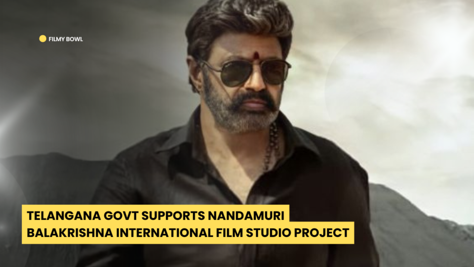 Telangana Govt Supports Nandamuri Balakrishna International Film Studio Project