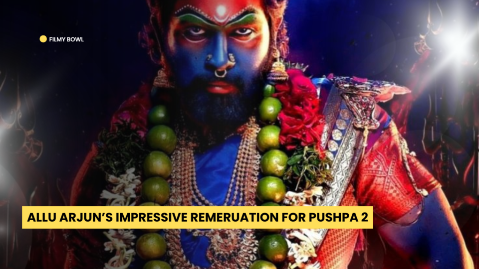 Allu Arjun’s Impressive Remeruation for Pushpa 2