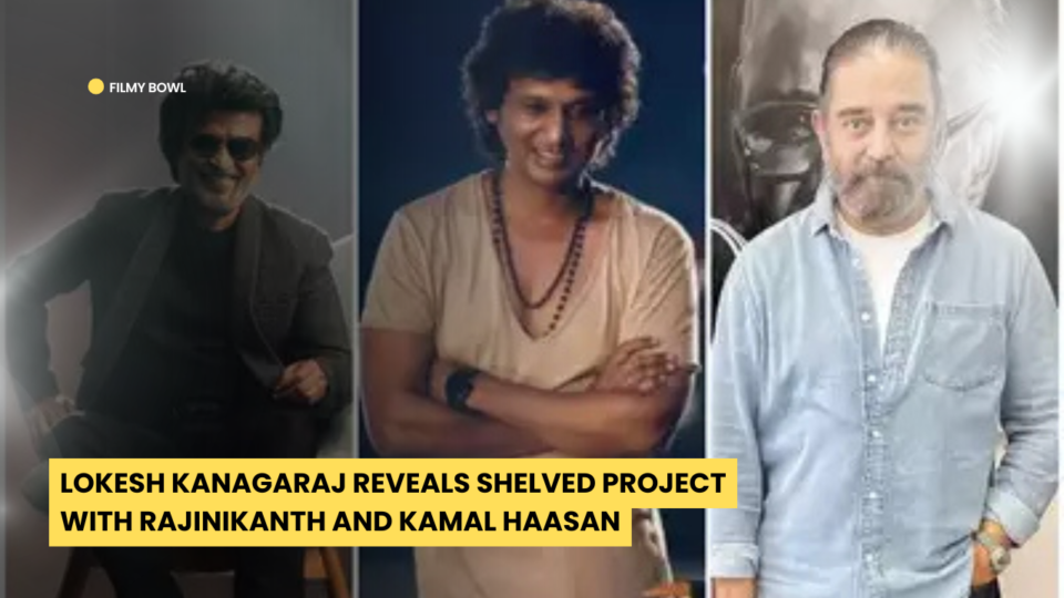 Lokesh Kanagaraj Reveals Shelved Project with Rajinikanth and Kamal Haasan