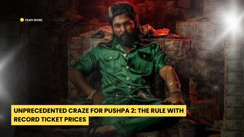 Unprecedented Craze for Pushpa 2: The Rule with Record Ticket Prices