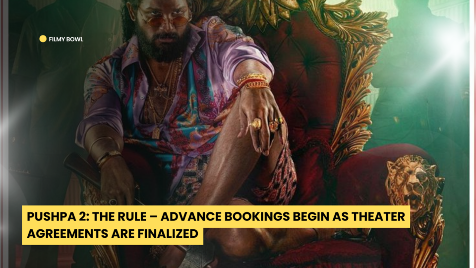 Pushpa 2: The Rule – Advance Bookings Begin as Theater Agreements Are Finalized