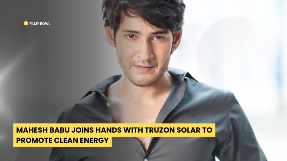 Mahesh Babu Joins Hands with Truzon Solar to Promote Clean Energy