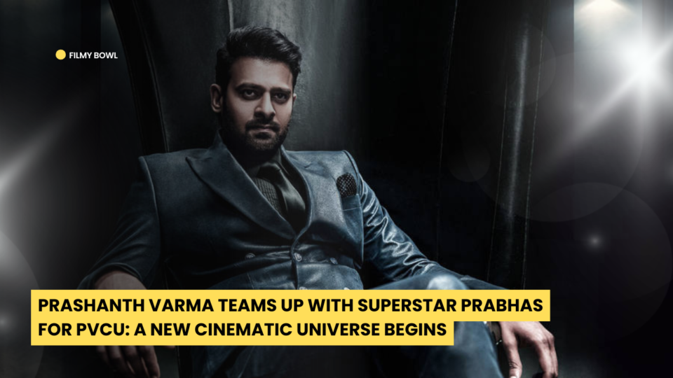 Prashanth Varma Teams Up with Superstar Prabhas for PVCU