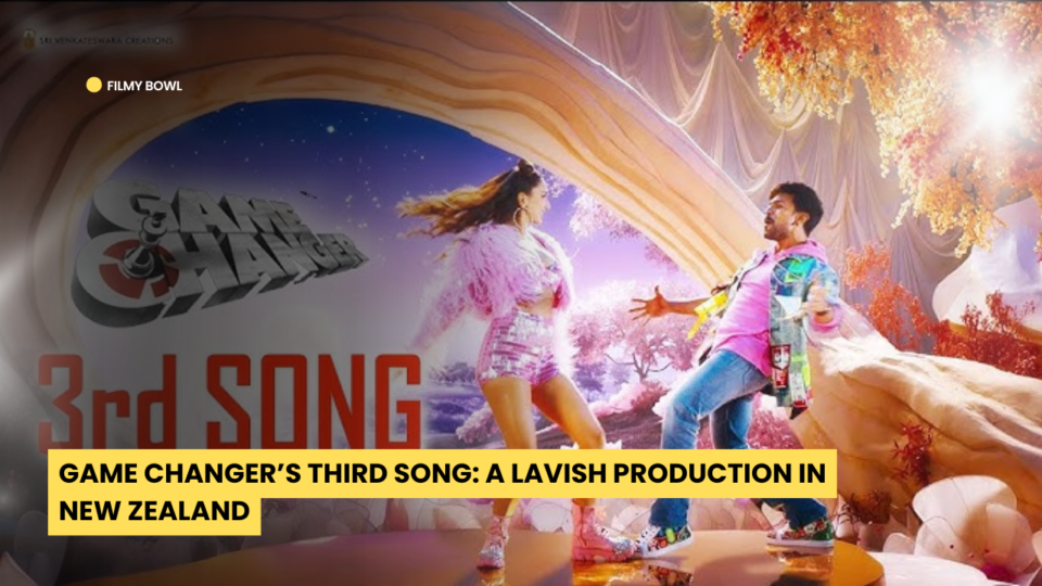 Game Changer Third Song: A Lavish Production in New Zealand