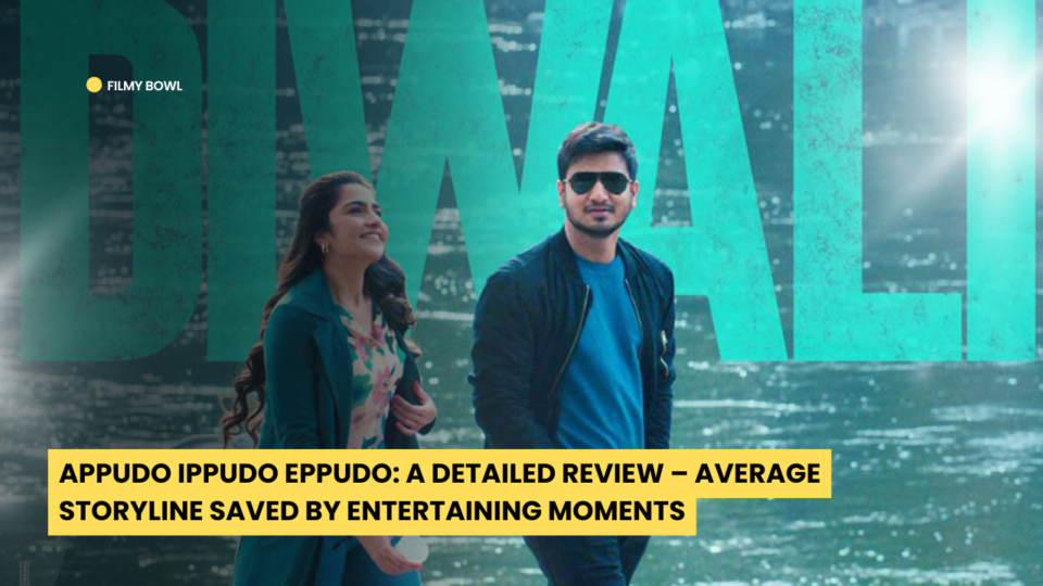 Appudo Ippudo Eppudo: A Detailed Review – Average Storyline Saved by Entertaining Moments