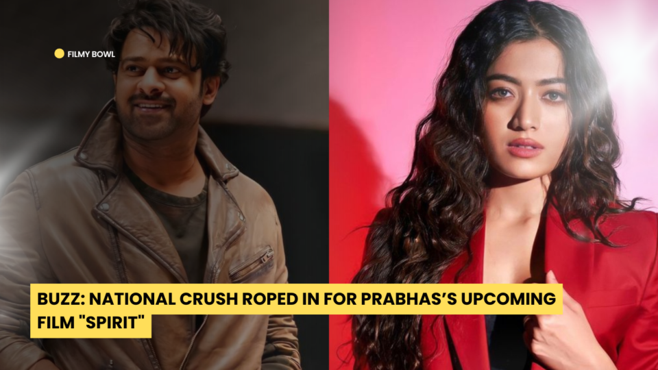 Buzz: National Crush Roped in for Prabhas’s Upcoming Film "Spirit"