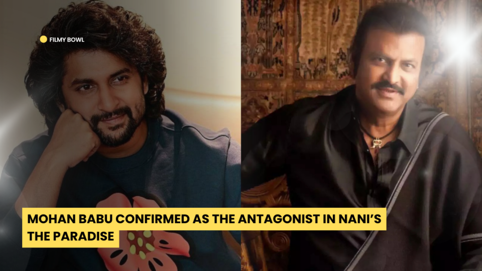 Mohan Babu Confirmed as the Antagonist in Nani’s The Paradise