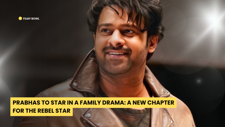 Prabhas to Star in a Family Drama: A New Chapter for the Rebel Star