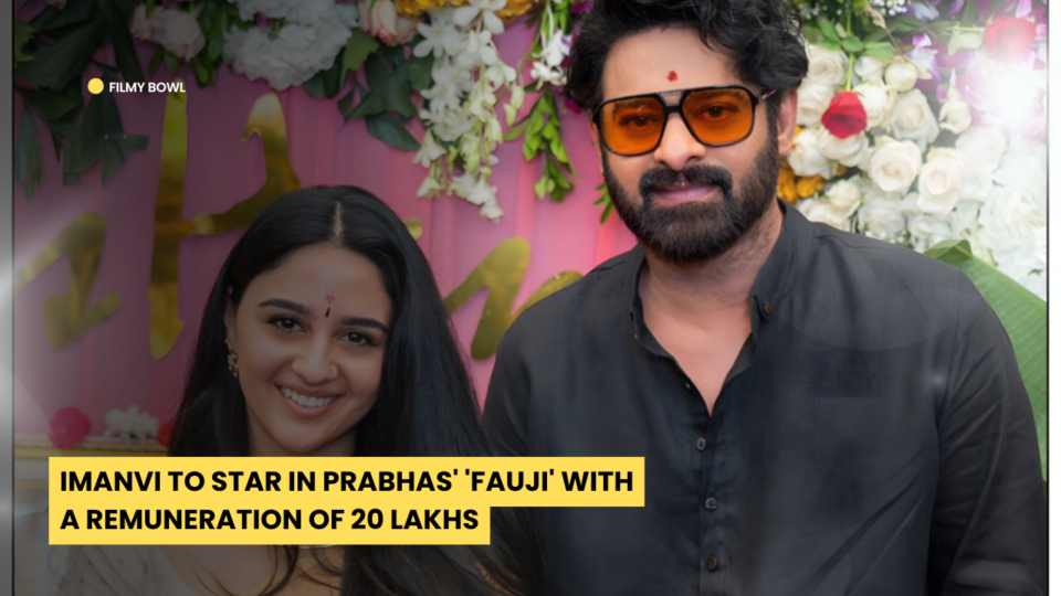 Imanvi to Star in Prabhas' 'Fauji' with a Remuneration of 20 Lakhs