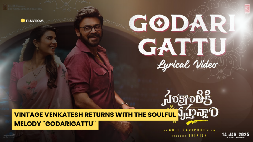 Vintage Venkatesh Returns with the Soulful Melody Godarigattu