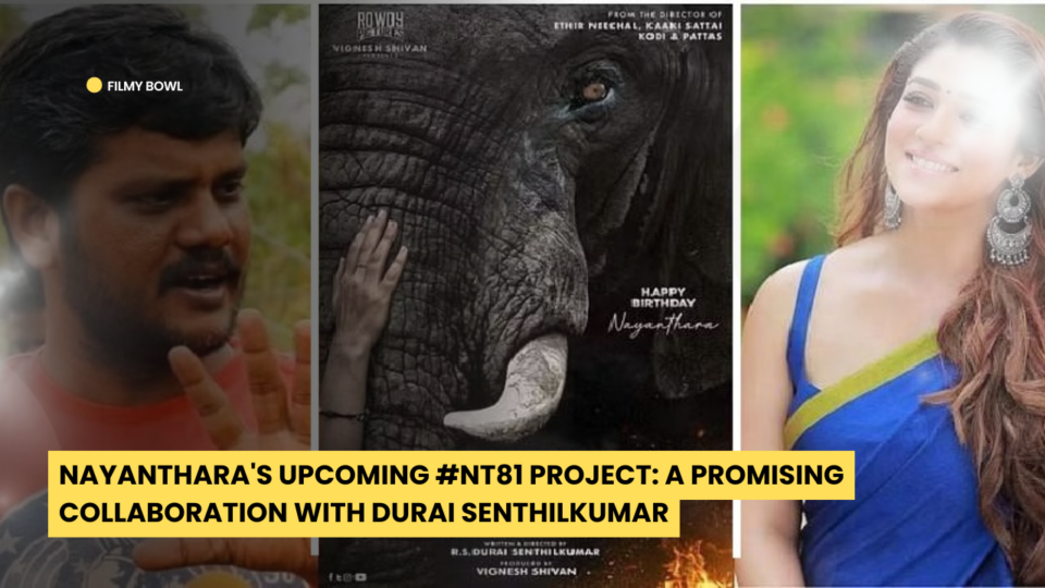 Nayanthara Upcoming #NT81 Project: A Promising Collaboration with Durai Senthilkumar