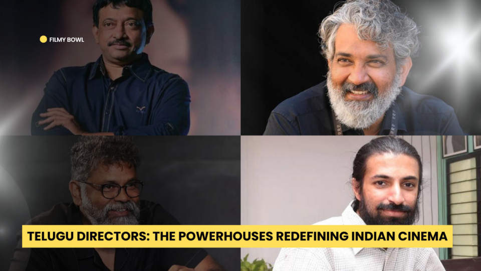 Telugu Directors: The Powerhouses Redefining Indian Cinema