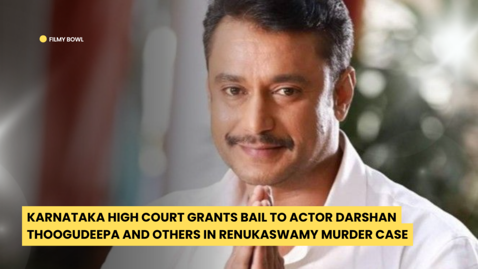 Karnataka High Court Grants Bail to Actor Darshan Thoogudeepa and Others in Renukaswamy Murder Case