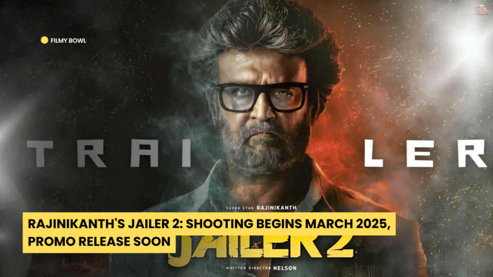 Rajinikanth's Jailer 2: Shooting Begins March 2025, Promo Release Soon