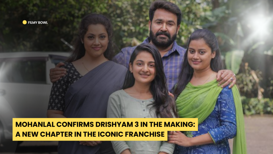 Mohanlal Confirms Drishyam 3 in the Making: A New Chapter in the Iconic Franchise