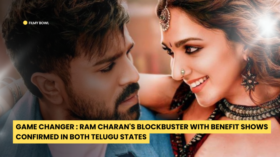 Game Changer: Ram Charan's Blockbuster with Benefit Shows Confirmed in Both Telugu States