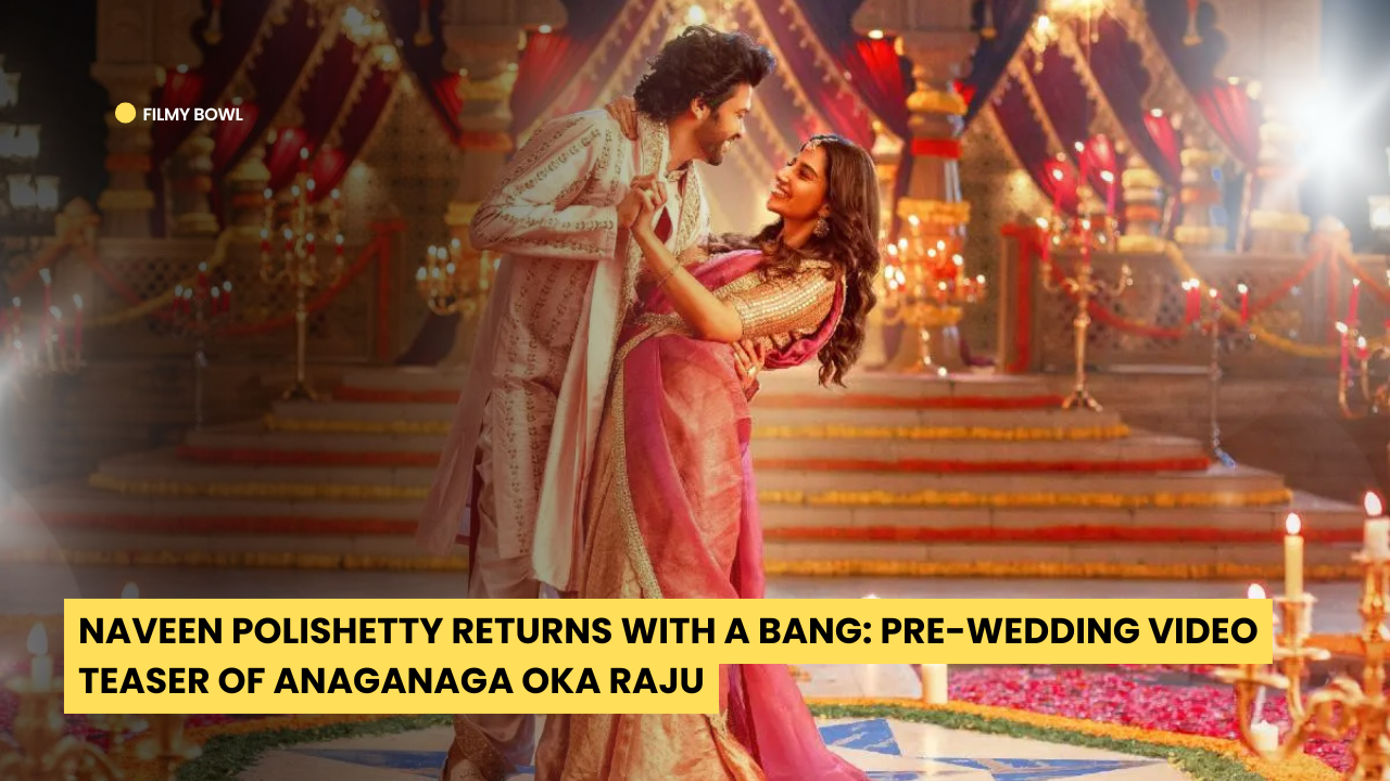 Naveen Polishetty Returns with a Bang: Teaser of Anaganaga Oka Raju Released
