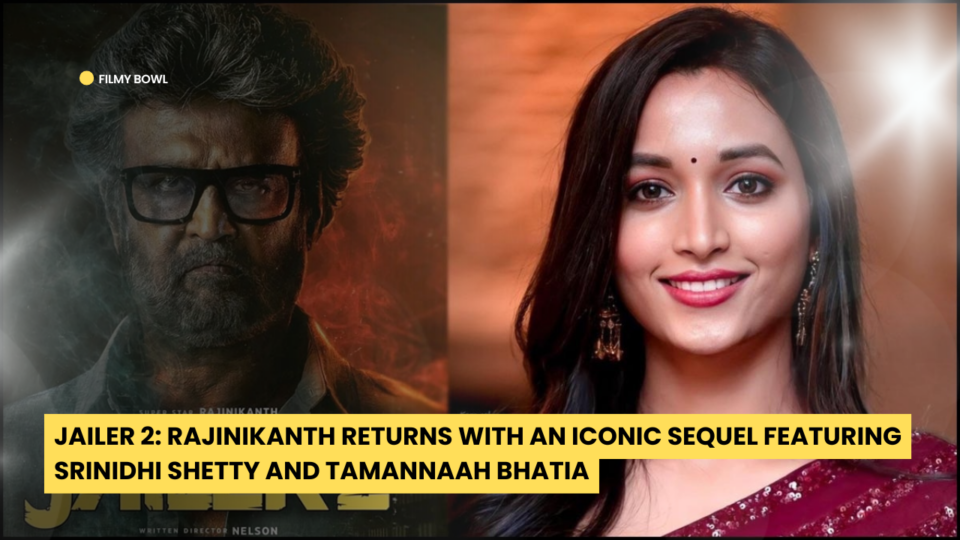 Jailer 2: Rajinikanth Returns with an Iconic Sequel Featuring Srinidhi Shetty and Tamannaah Bhatia