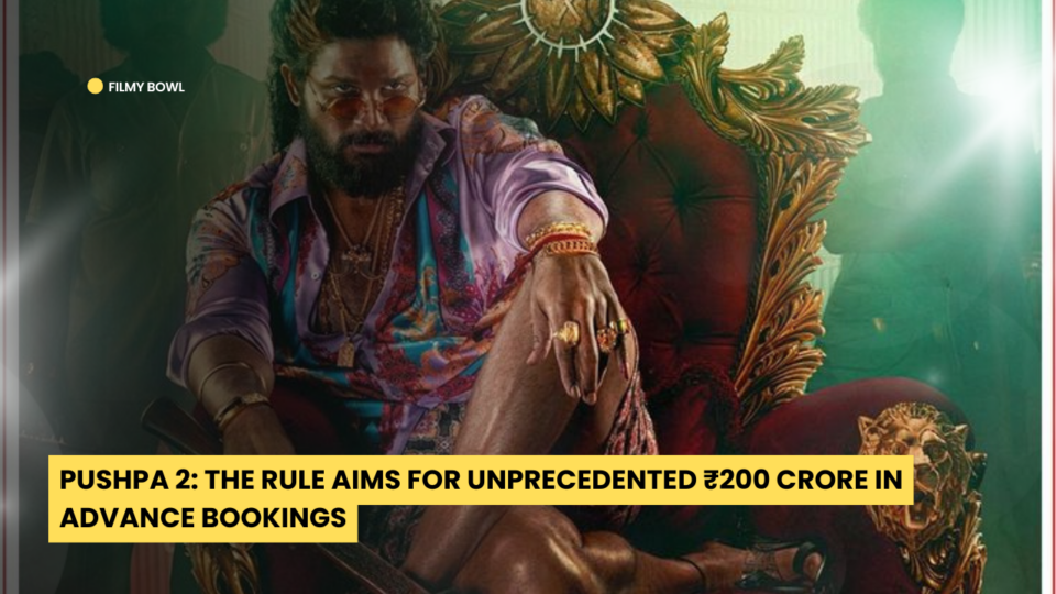 Pushpa 2: The Rule Aims for Unprecedented ₹200 Crore in Advance Bookings