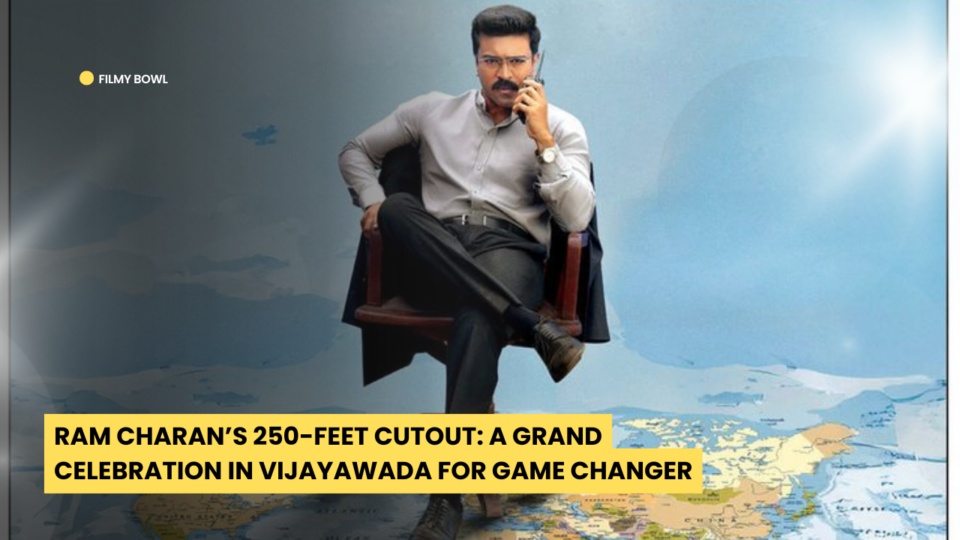 Ram Charan’s 250-Feet Cutout: A Grand Celebration in Vijayawada for Game Changer