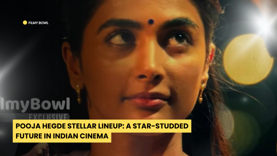 Pooja Hegde Stellar Lineup: A Star-Studded Future in Indian Cinema