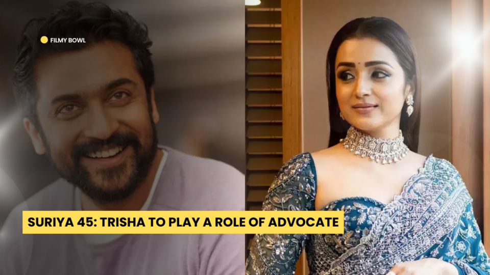 Suriya 45: Trisha to Play a Role of Advocate