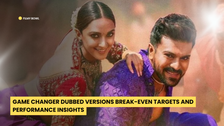 Game Changer Dubbed Versions Break-Even Targets and Performance Insights