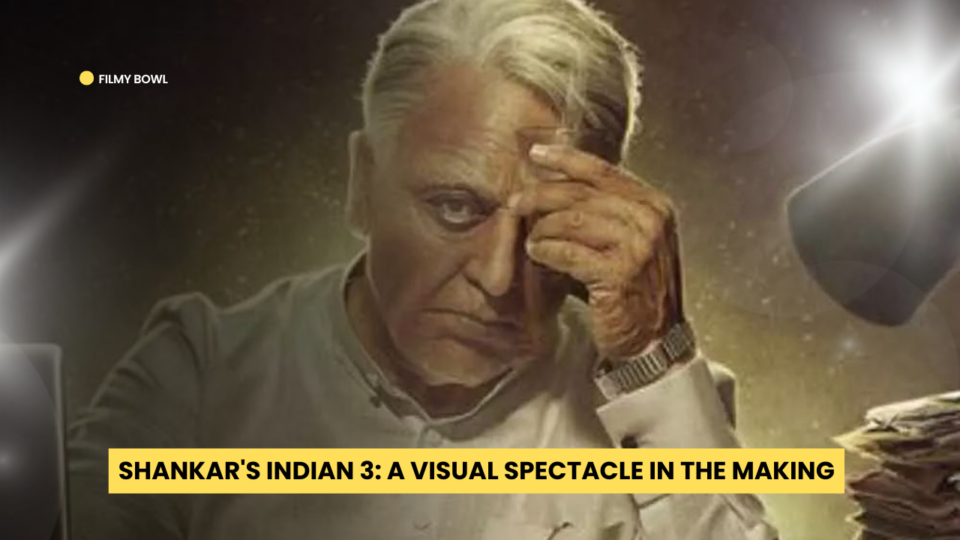 Shankar's Indian 3: A Visual Spectacle in the Making