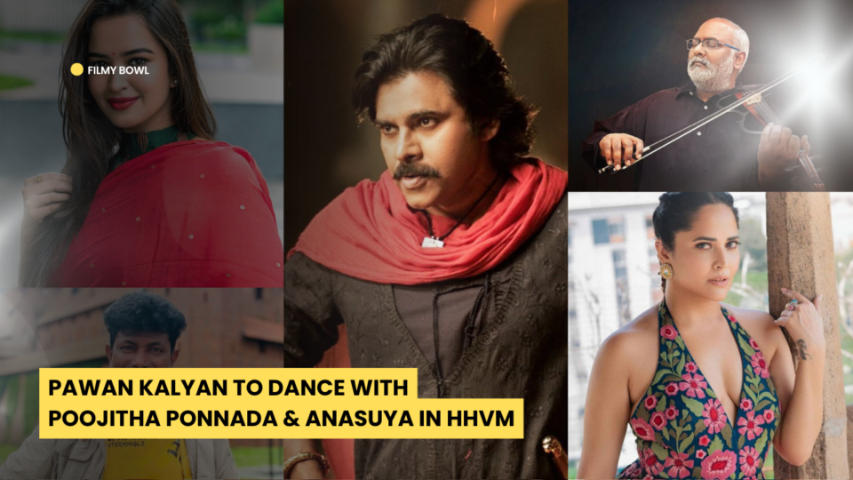 Pawan Kalyan to Dance with Poojitha Ponnada & Anasuya in HHVM